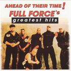 Full Force - Ahead Of Their Time! Full Force's Greatest Hits