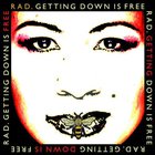 Rad. - Getting Down Is Free