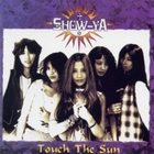 Show-Ya - Touch The Sun