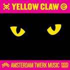 Yellow Claw - Amsterdam Twerk Music (EP)