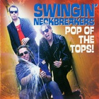 Swingin' Neckbreakers - Pop Of The Tops!