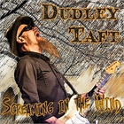 Dudley Taft - Screaming In The Wind