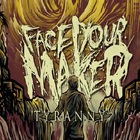 Face Your Maker - Tyranny (CDS)