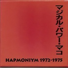 Magical Power Mako - Hapmoniym 1972-1975 CD1