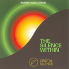 Robert Haig Coxon - Cristal Silence I. The Silence Within