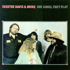 Nrbq - She Sings, They Play (With Skeeter Davis) (Vinyl)