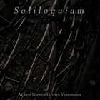 Soliloquium - When Silence Grows Venomous (Demo)
