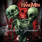 Hangmen - Exhumed & Groomed