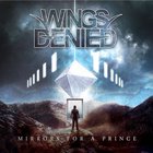 Wings Denied - Mirrors For A Prince