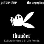 Yellow Claw - Thunder (With The Opposites) (Evil Activities & E-Life Remix) (CDR)