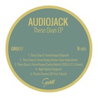 Audiojack - These Days (With Kevin Knapp) (EP)