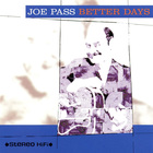 Joe Pass - Better Days