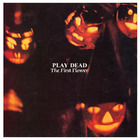 Play Dead - The First Flower (Vinyl)