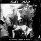 Play Dead - Poison Take A Hold (VLS)