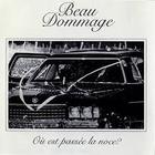 Beau Dommage - Où Est Passée La Noce? (Vinyl)