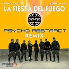 Chimo Bayo - La Fiesta Del Fuego (Psycho Abstract Remix) (CDS)