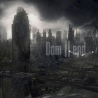 Dom - II: End