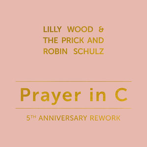 Prayer in C (5th Anniversary Rework) (With Robin Schulz)