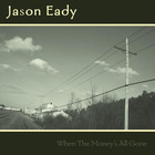 Jason Eady - When The Money's All Gone