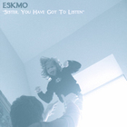 Eskmo - Sister, You Have Got To Listen (CDS)