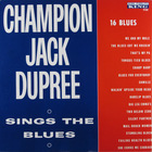 Champion Jack Dupree - Sings The Blues