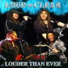 Loud & Clear - Louder Than Ever