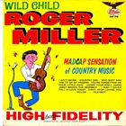Roger Miller - Wild Child (Madcap Sensation Of Country Music) (Vinyl)