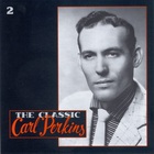 Carl Perkins - The Classic CD2