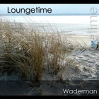 Waderman - Loungetime