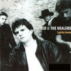 Fred & The Healers - I Gotta Leave