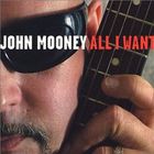 John Mooney - All I Want
