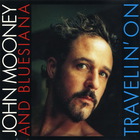 John Mooney - Travelin' On (With Bluesiana)