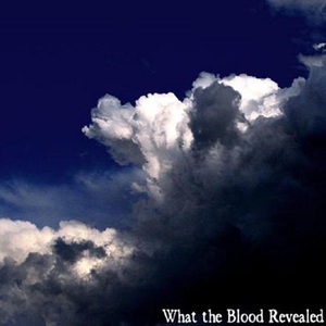 What The Blood Revealed Vol. 1 (EP)