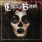 Thick As Blood - Living Proof