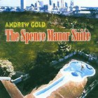 Andrew Gold - The Spence Manor Suite