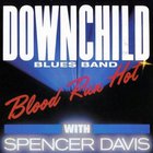 Downchild Blues Band - Blood Run Hot (Vinyl)