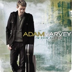Adam Harvey - I'm Doin' Alright CD1