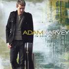 Adam Harvey - I'm Doin' Alright CD2