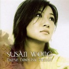 Susan Wong - These Foolish Things