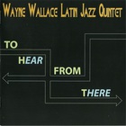 Wayne Wallace - To Here From There