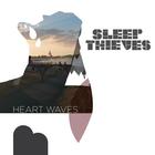 Sleep Thieves - Heart Waves