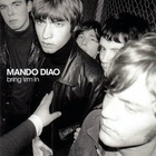 Mando Diao - Bring 'em In (Deluxe Edition) CD1