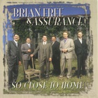 Brian Free & Assurance - So Close To Home