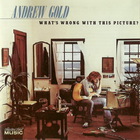 Andrew Gold - What's Wrong With This Picture (Remastered 1996)