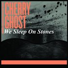 Cherry Ghost - We Sleep On Stones (EP)