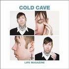 Cold Cave - Life Magazine: Remixes (EP)