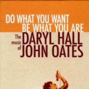 Do What You Want Be What You Are: The Music Of Daryl Hall & John Oates CD1