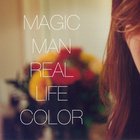 Magic Man - Real Life Color
