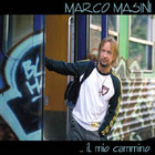 Marco Masini - Il Mio Cammino