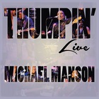 Michael Manson - Thumpin' Live